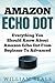 Amazon Echo Dot: Everything You Should Know About Amazon Echo Dot From Beginner To Advanced (Amazon Echo Dot User Guide)