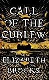 Call of the Curlew by Elizabeth  Brooks