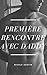 Première rencontre avec daddy