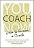 How to Become a Coach (You ...