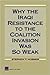 Why the Iraqi Resistance to the Coalition Invasion Was So Weak by Stephen T. Hosmer