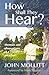 How Shall They Hear?: Memoi...