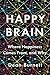 Happy Brain by Dean Burnett Happy Brain by Dean Burnett