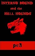 Inferno Bound and the Hell Hounds