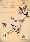 Cinco poetas chinos: nueva poesía