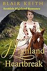 Highland Heartbreak by Blair Keith