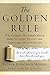 The Golden Rule: Why Living...