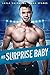 His Surprise Baby (You Can'...