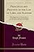 Principles and Practice of the Law of Libel and Slander: With Suggestions on the Conduct of a Civil Action, Forms and Precedents, and All Statutes Bearing on the Subject (Classic Reprint)