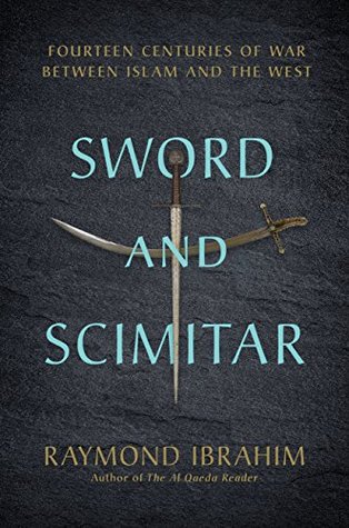 Sword and Scimitar: Fourteen Centuries of War between Islam and the West (Kindle Edition)