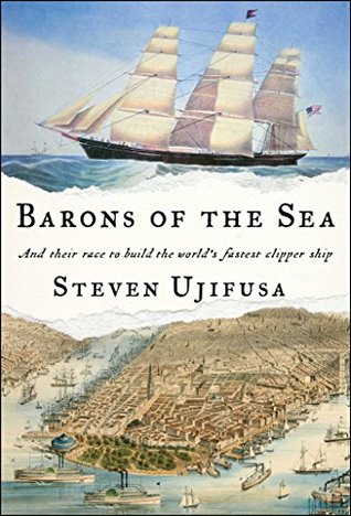 Barons of the Sea: And Their Race to Build the World's Fastest Clipper Ship