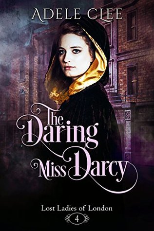 The Daring Miss Darcy (Lost Ladies of London, #4)