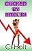 Cucked by Bitcoin