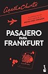 Pasajero para Frankfurt by Agatha Christie