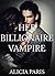 Her Billionaire Vampire by Alicia Paris