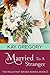 Married To A Stranger by Kay Gregory