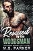 Rescued by the Woodsman by M.S.   Parker