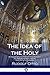 The Idea of the Holy by Rudolf Otto