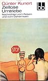 Ziellose Umtriebe. Nachrichten vom Reisen und vom Daheimsein