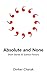 Absolute and None: Short Stories and Science Fictions