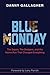 Blue Monday by Danny Gallagher