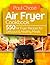 Air Fryer Cookbook: 550 Air...