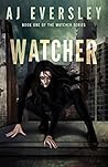 Watcher by A.J. Eversley