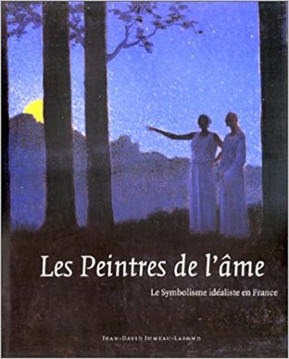 Les Peintres de l'âme. Le Symbolisme idéaliste en France (Hardcover)
