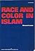 Race and color in Islam (Harper torchbooks, TB 1590)