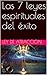 Las 7 leyes espirituales del éxito by LEY DE ATRACCION