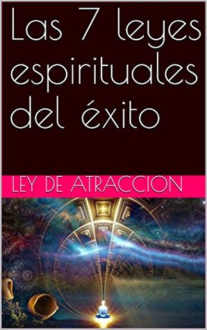 Las 7 leyes espirituales del éxito (Spanish Edition)