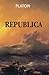 Republica by Plato Republica by Plato