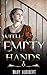 With Empty Hands