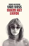 Noem het liefde by Daan Heerma van Voss Noem het liefde by Daan Heerma van Voss