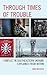 Through Times of Trouble: Conflict in Southeastern Ukraine Explained from Within (Russian, Eurasian, and Eastern European Politics)