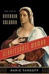 Renaissance Woman: The Life of Vittoria Colonna