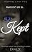Kept