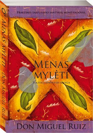 Menas mylėti: toltekų išminties knyga