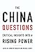 The China Questions: Critical Insights into a Rising Power