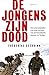 De jongens zijn dood (Dutch Edition)