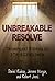 Unbreakable Resolve by Robert Jones