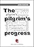 The Pilgrim's Progress from This World to That Which Is to Come; Delivered under the Similitude of a Dream (Ad Altiora)