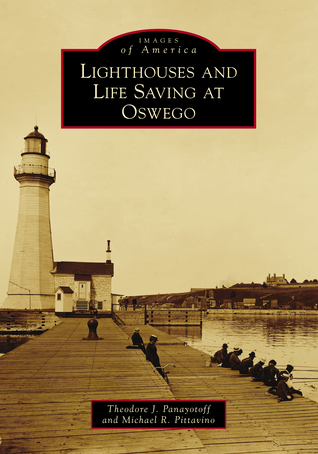 Lighthouses and Life Saving at Oswego (Images of America)