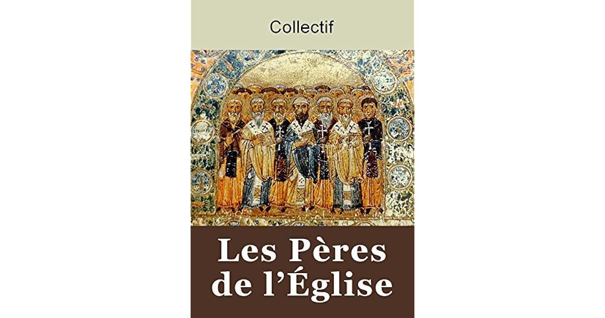 Les Pères de l’Église Tomes 1 et 2 by Collectif Les Pères de l’Église Tomes 1 et 2 by Collectif