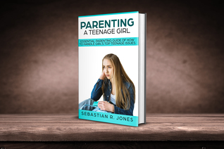 Parenting A Teenage Girl