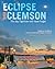 Eclipse Over Clemson: The day Tigertown will never forget