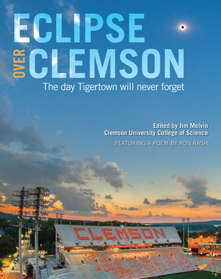 Eclipse Over Clemson: The day Tigertown will never forget (Hardcover)