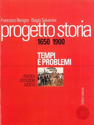 Progetto storia – Tempi e problemi. Politica, istituzioni, società. vol. II 1650-1900 (Italian Edition)