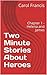 Two Minute Stories About Heroes by Carol Francis