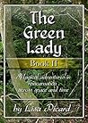 The Green Lady, Book II: Magical Adventures in Reincarnation Across Space and Time